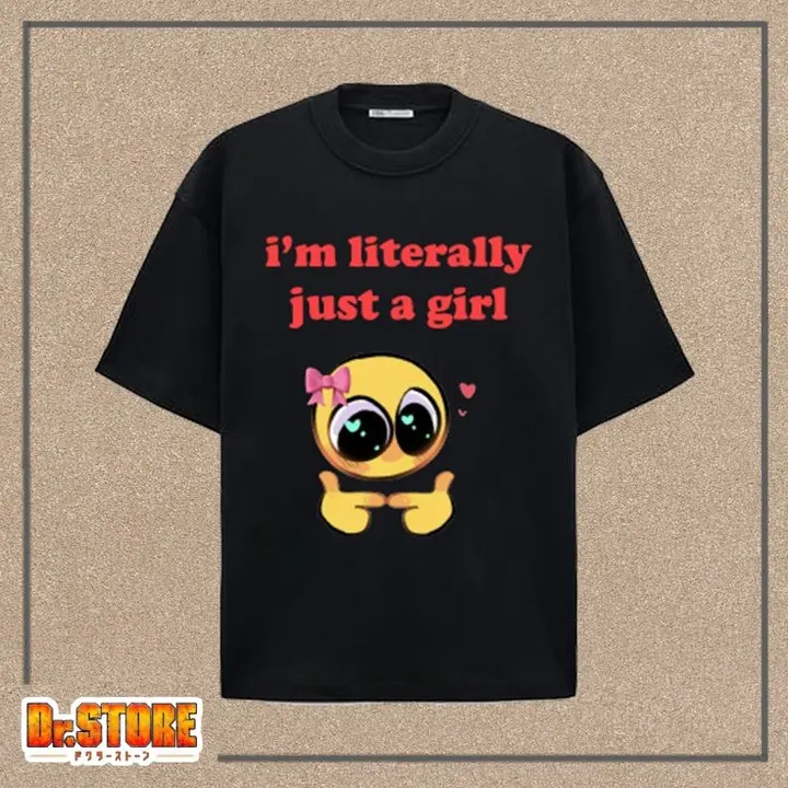 I am just a girl /T-shirt