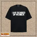 Iam scared of women /T-shirt